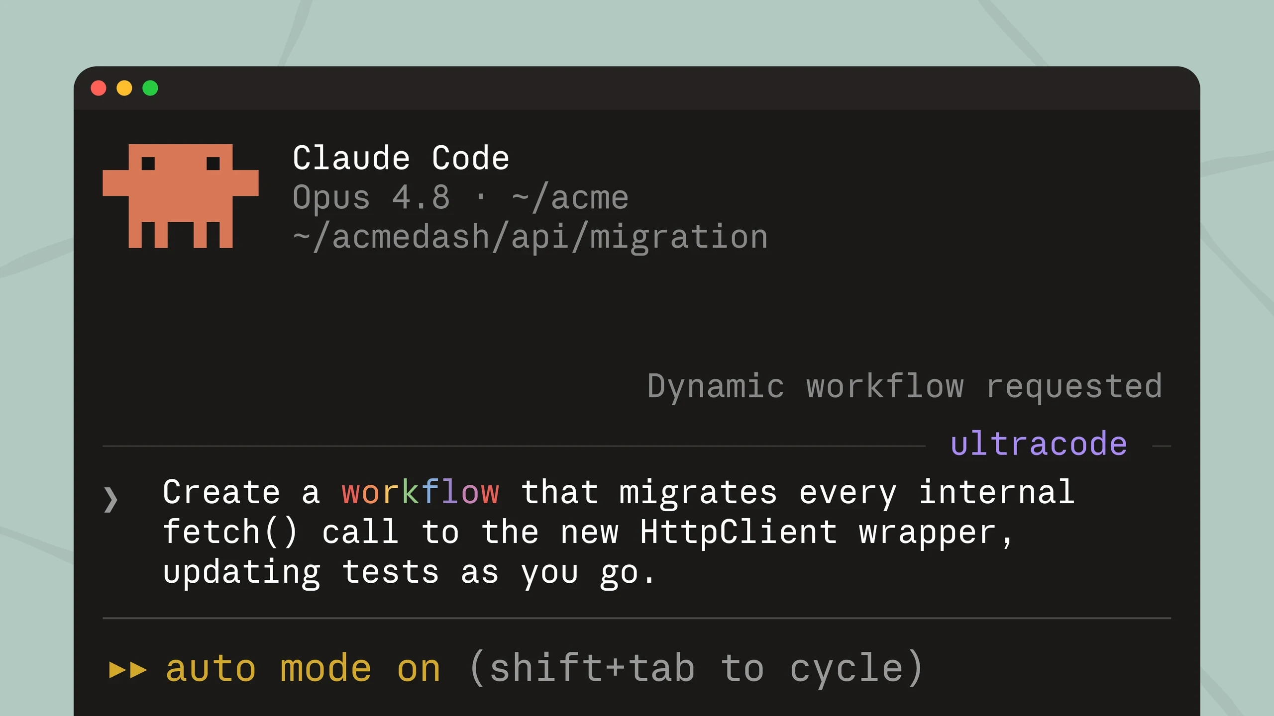 Claude Code on Opus 4.8 showing a Dynamic workflow requested indicator for a prompt that asks for a workflow to migrate every internal fetch() call